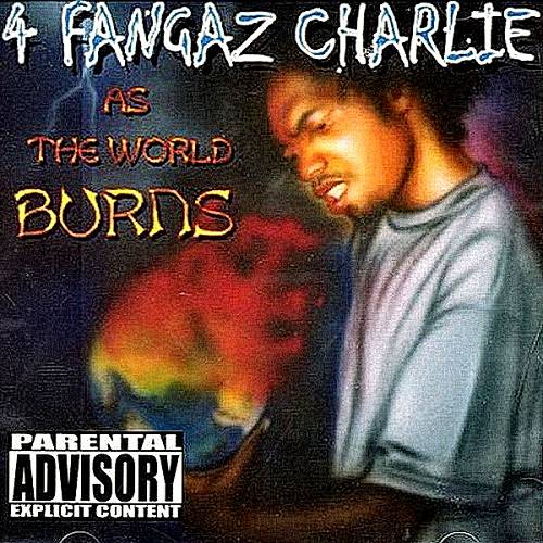 4 Fangaz Charlie - As The World Burns cover