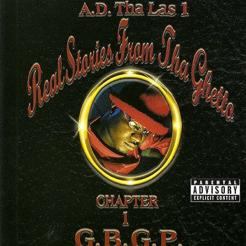 A.D. Tha Las 1 - Real Stories From Tha Ghetto, Chapter 1. G.B.G.P. cover
