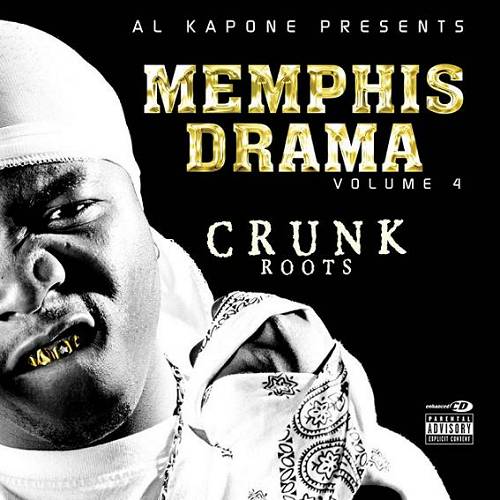 Al Kapone presents Memphis Drama Vol. 4. Crunk Roots cover