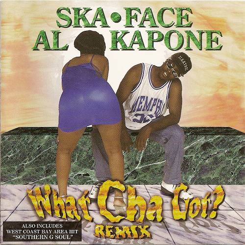 Ska-Face Al Kapone - What Cha Got? Remix cover