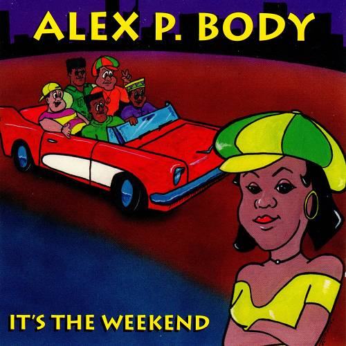 Alex P. Body - It`s The Weekend cover