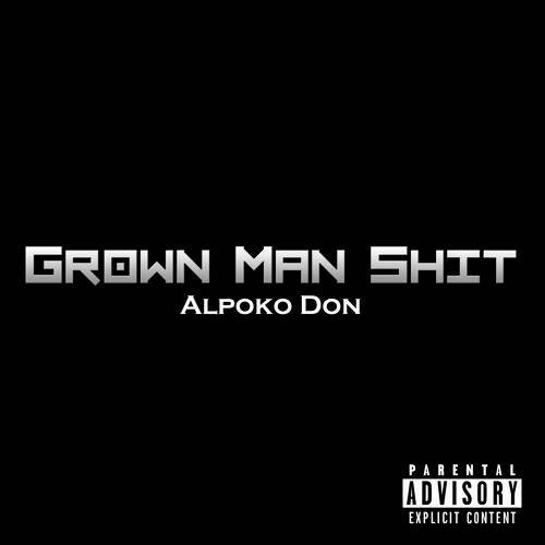 Alpoko Don - Grown Man Shit cover
