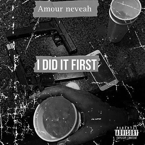 Amour Neveah - I Did It First cover