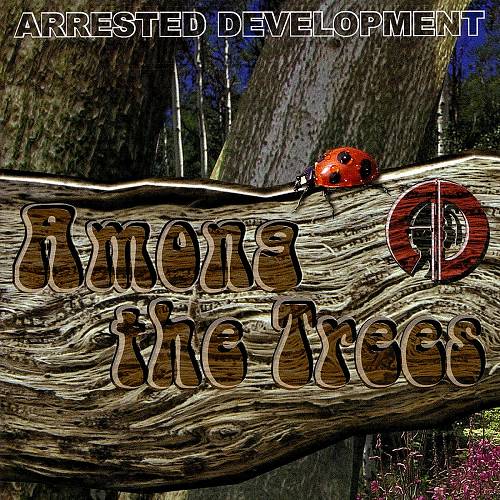 Arrested Development - Among The Trees cover