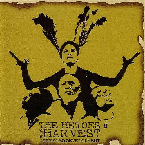 Arrested Development - The Heroes Of The Harvest cover