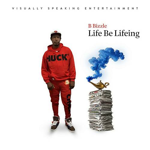 B Bizzle - Life Be Lifeing cover