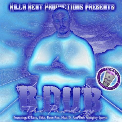 B-Dub - The Prodigy (chopped & screwed) cover