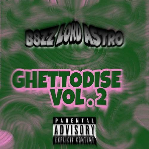 B8zz Lord Astro - Ghettodise Vol. 2 cover