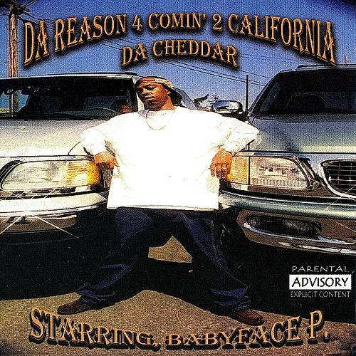 Babyface P. - Da Reason 4 Comin 2 California Da Cheddar cover