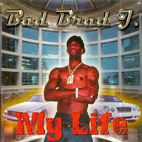 Bad Brad J. - My Life cover