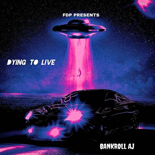 Bankroll AJ - Dying To Live cover