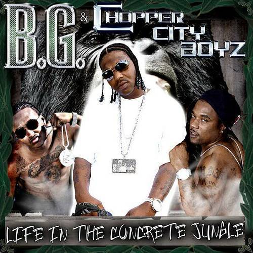 B.G. & Chopper City Boyz - Life In The Concrete Jungle cover