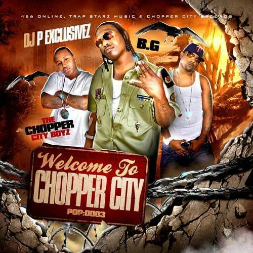 B.G. & Chopper City Boyz - Welcome To Chopper City cover