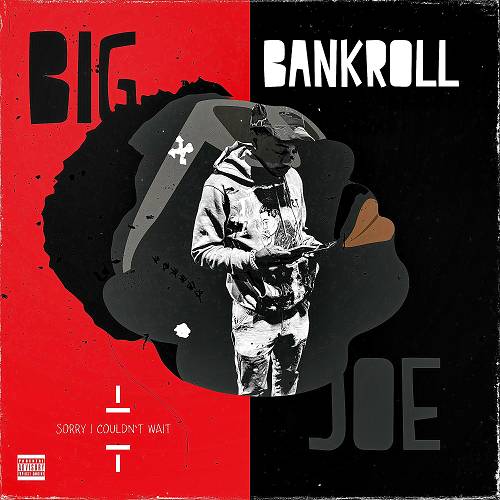 Big Bankroll Joe - Sorry I Couldnt Wait cover