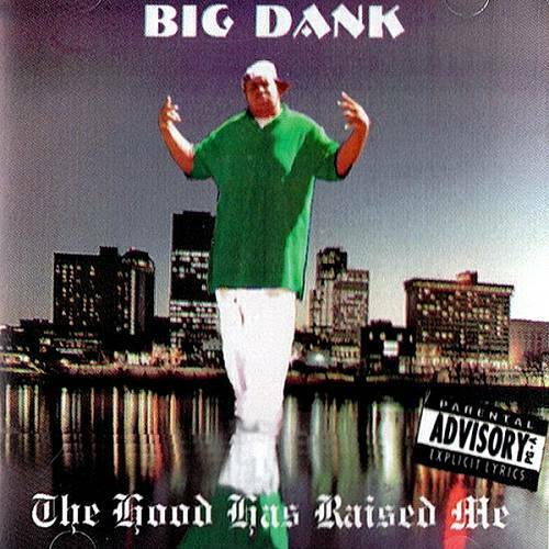 Big Dank - The Hood Has Raised Me cover