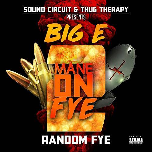 Big E - Mane On Fye 2. Random Fye cover