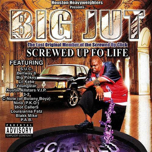 Big Jut - Screwed Up Fo Life (screwed) cover