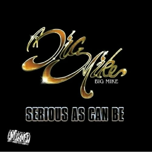 Big Mike - Serious As Can Be cover