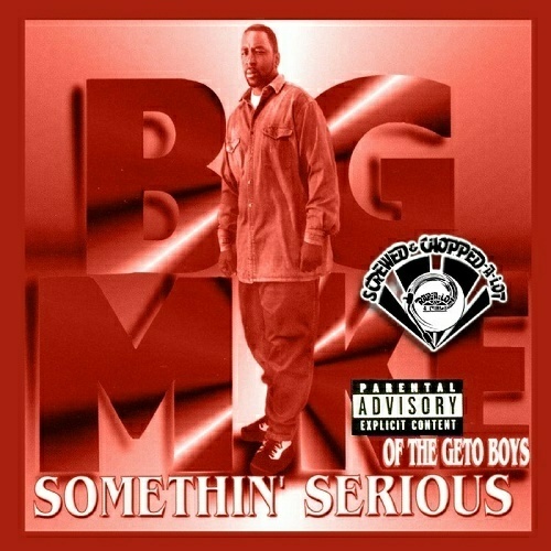 Big Mike - Somethin` Serious (screwed & chopped) cover