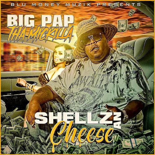 Big Pap Tha Mic Killa - Shellz An Cheese cover