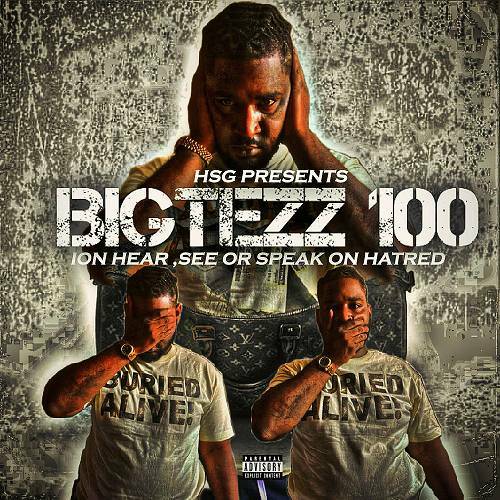 Big Tezz100 - Ion Hear, See Or Speak On Hatred cover