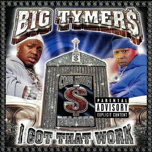 Big Tymers - I Got That Work cover