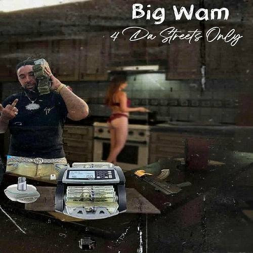 Big Wam - 4 Da Streets Only cover