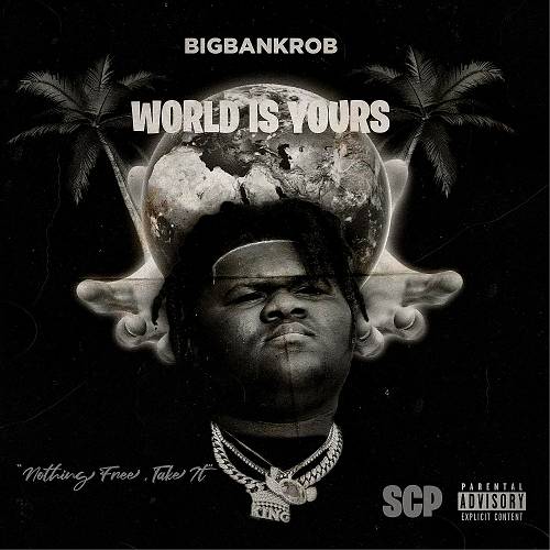 BigBankRob - The World Is Yours cover