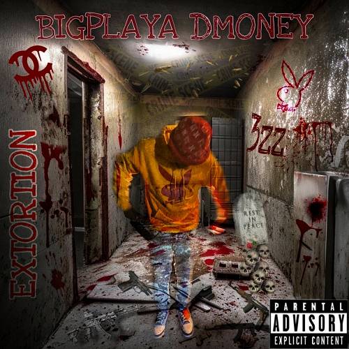 BigPlaya Dmoney - Extortion cover