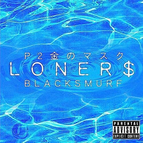 P2TheGoldMa$k & Black Smurf - Loner$ cover