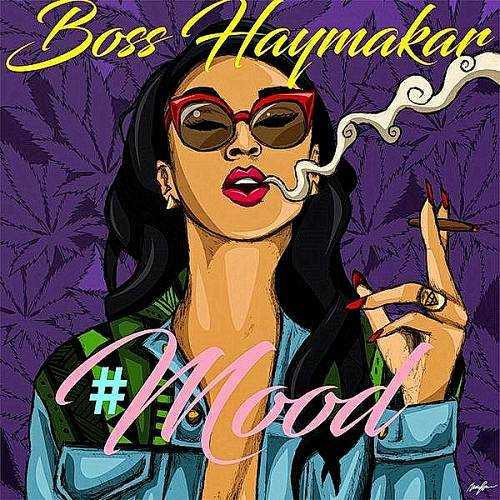 Boss Haymakar - #Mood cover