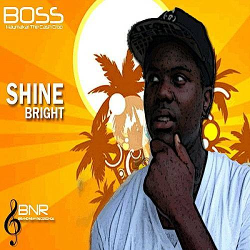 Boss Haymakar - Shine Bright cover