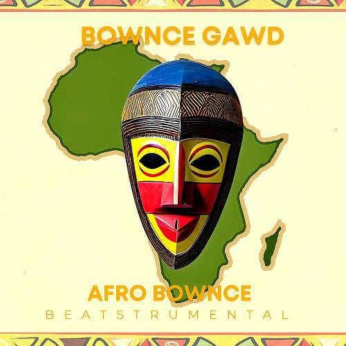Bownce Gawd - Afro Bownce Beatstrumental cover