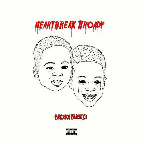 Broady Blanco - Heartbreak Broady cover