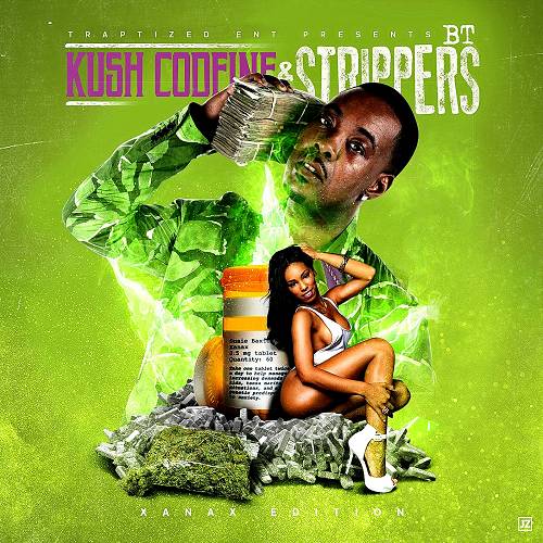 BT Traptized - Kush, Codeine & Strippers cover