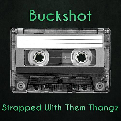 Buckshot - Strapped With Them Thangz cover