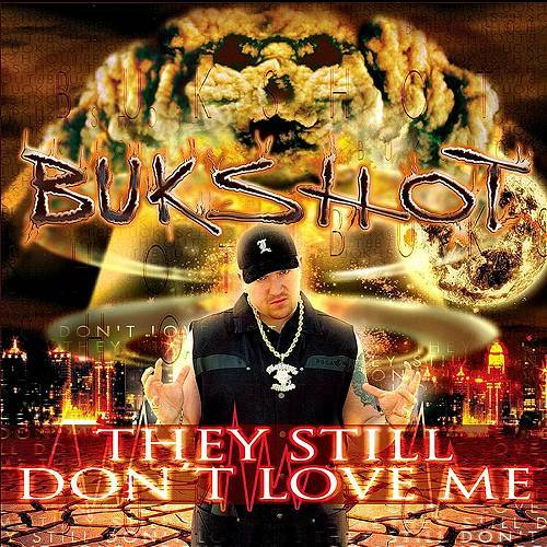 Bukshot - They Still Don`t Love Me cover