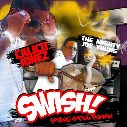 Calico Jonez & The Mighty Joe Young - Swish! Stove Still Runnin` cover