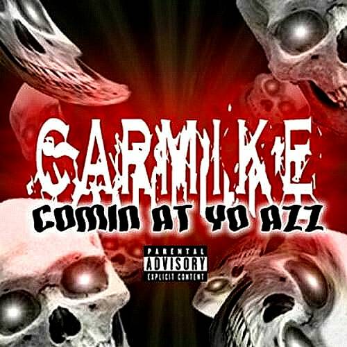 Carmike - Comin At Yo Ass cover