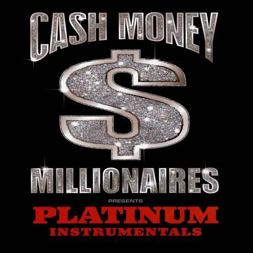 Cash Money Millionaires - Platinum Instrumentals cover