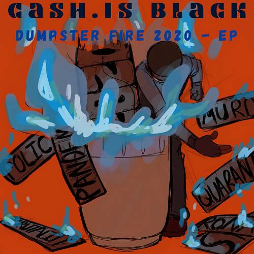 Cash.Is Black - Dumpster Fire 2020 cover