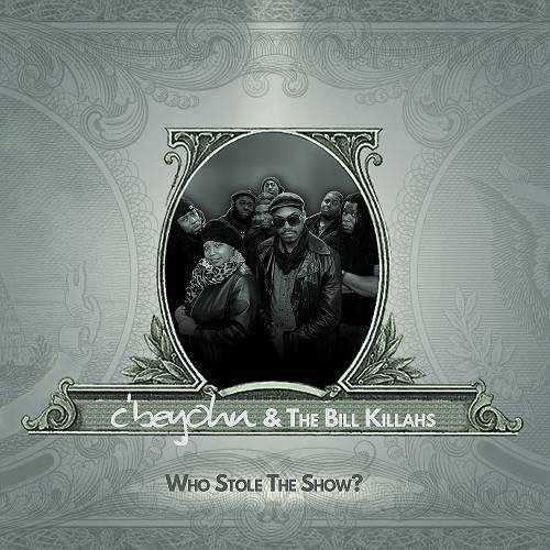 C'beyohn & The Bill Killahs - Who Stole The Show? cover