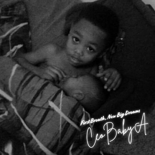 CEO BabyA - First Breath, Now Big Dreams cover