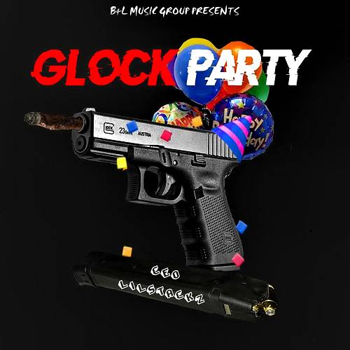 CEO LilStackz - Glock Party cover