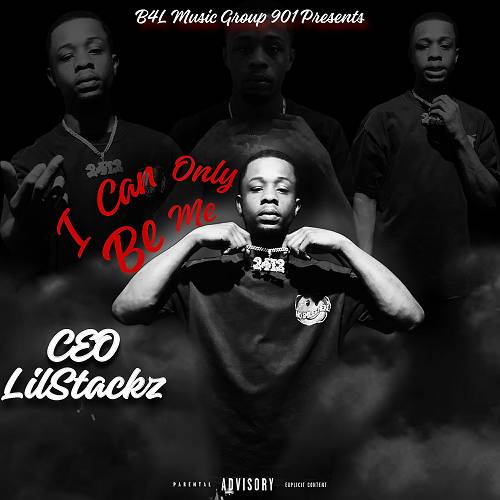 CEO LilStackz - I Can Only Be Me cover
