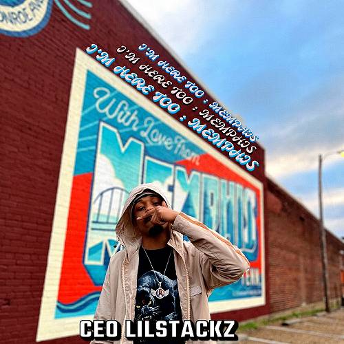 CEO LilStackz - I`m Here Too: Memphis cover