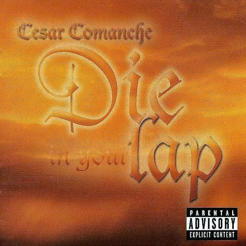 Cesar Comanche - Die In Your Lap cover