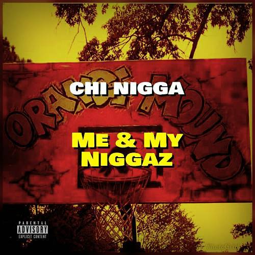 Chi Nigga - Me & My Niggaz cover