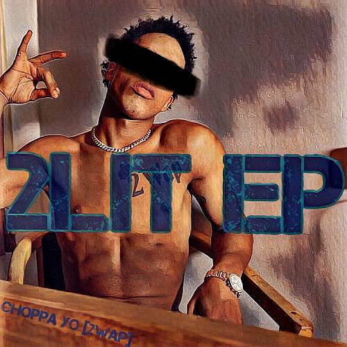 Choppa Yo - 2Lit EP cover