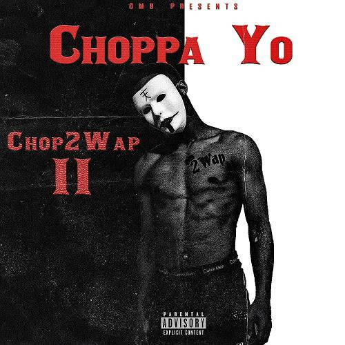 Choppa Yo - Chop2Wap II cover